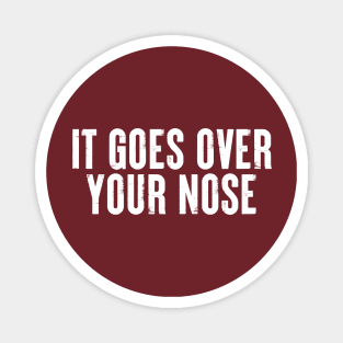 It Goes Over Your Nose MASK #2 Magnet